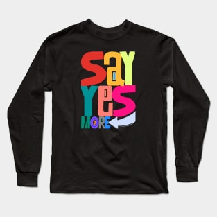 Say Yes To The Equality Long Sleeve T-Shirt